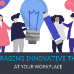 Encouraging innovative thinking at workplace