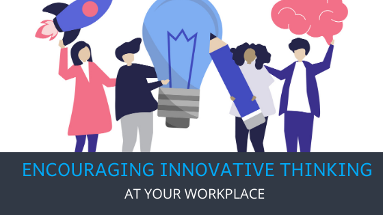 Encouraging innovative thinking at workplace