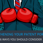 6 Ways to Strengthen Your Patent Portfolio