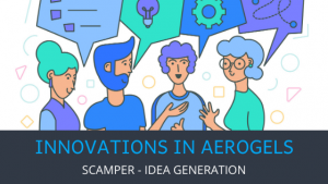 Innovation in Aerogels - SCAMPER - Idea Generation