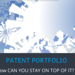 How Can You Stay on Top of Your Patent Portfolio?