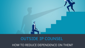 How To Reduce Dependence on Outside IP Counsel for Patent-Related Matters