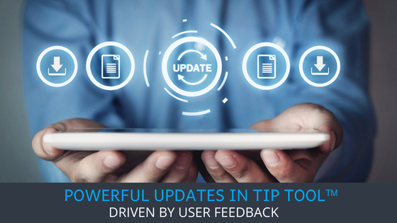 12 Powerful Updates in the TIP Tool™: User Feedback Matters