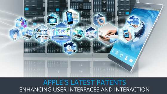 Apple’s Latest Patents Enhancing User Interfaces and Interaction