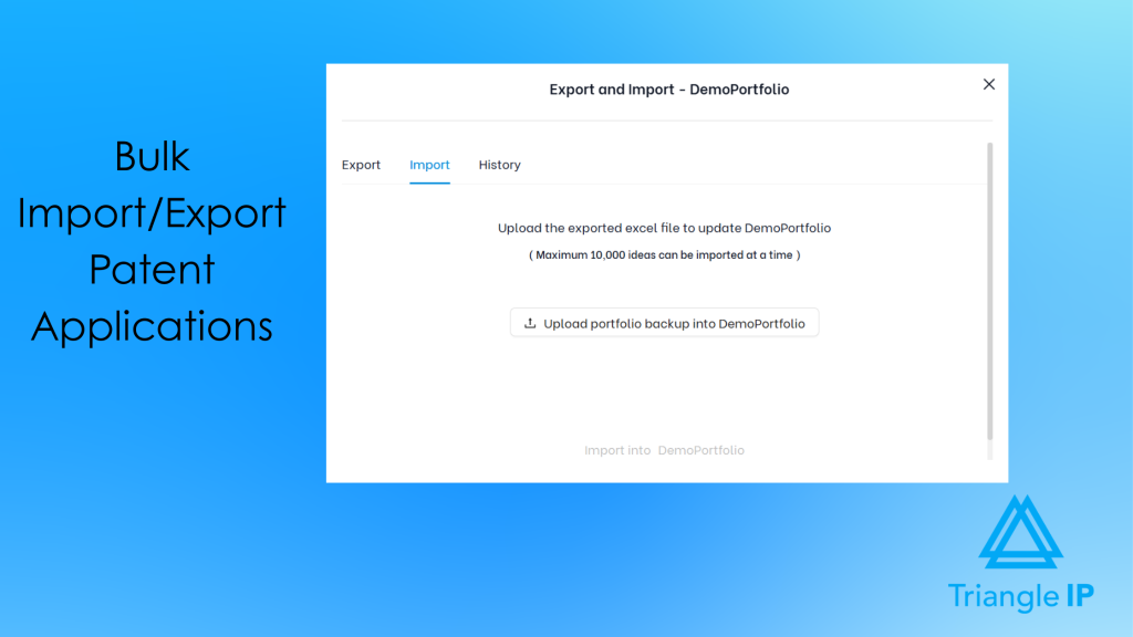 Triangle IP software interface for bulk import and export of patent applications.